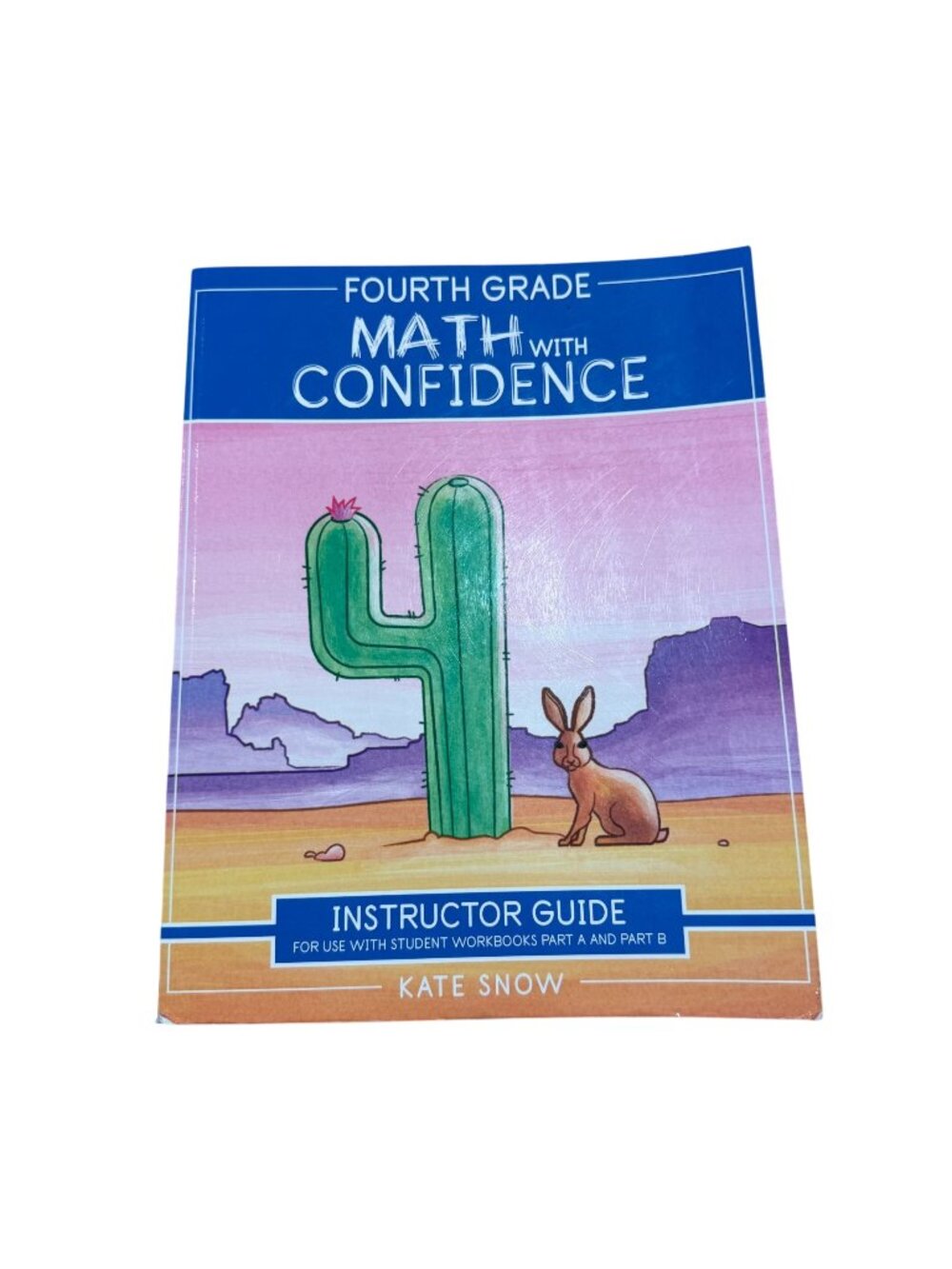 Fourth Grade Math With Confidence Instructor Guide Kate Snow 2024 Edition